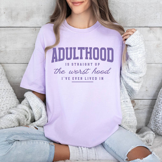 Adulthood is the Worst Hood Shirt Tee