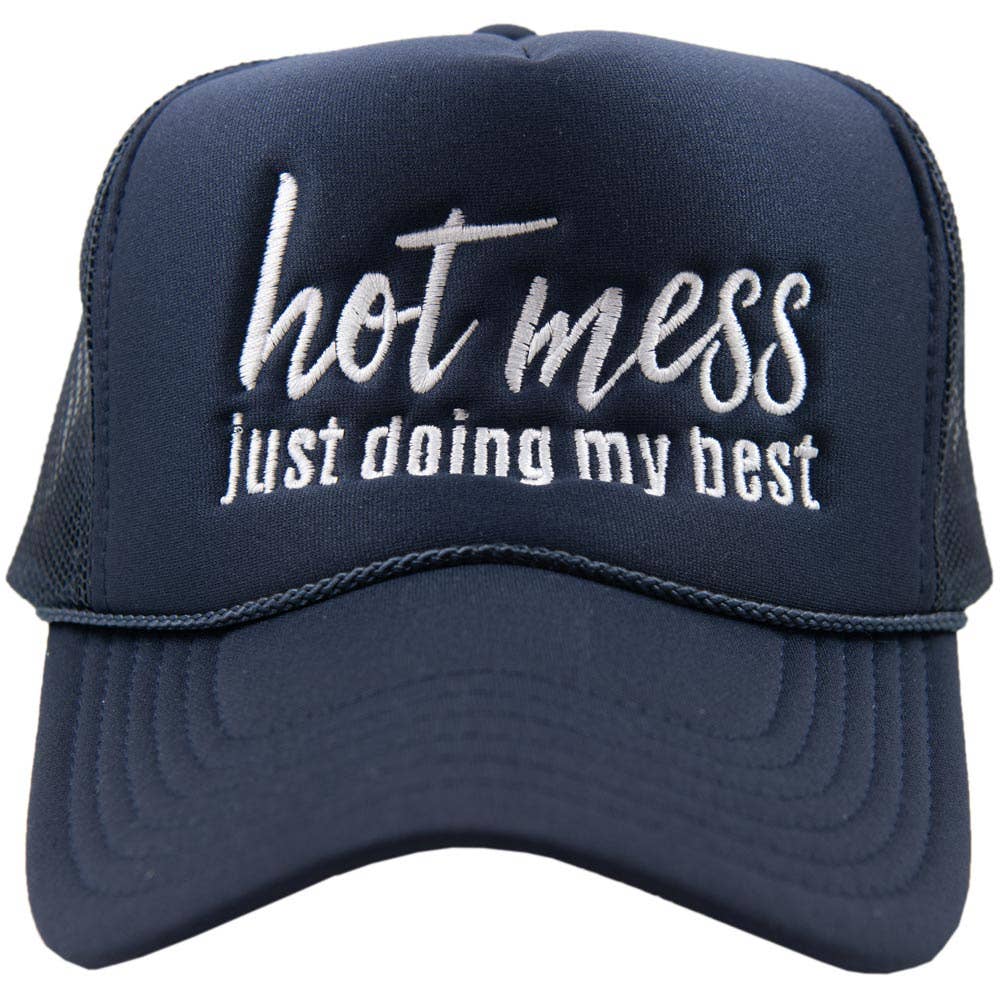 Hot Mess Just Doing My Best Foam Trucker Hat: Navy